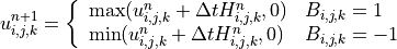 u_{i,j,k}^{n+1} = \left\{ \begin{array}{ll} \mbox{max} (u_{i,j,k}^{n} + \Delta t H_{i,j,k}^{n}, 0) & \mbox{$B_{i,j,k} = 1$} \\ \mbox{min} (u_{i,j,k}^{n} + \Delta t H_{i,j,k}^{n}, 0) & \mbox{$B_{i,j,k} = -1$} \end{array}\right.